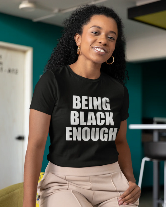 Being Black Enough "Movement" Unisex T-Shirt