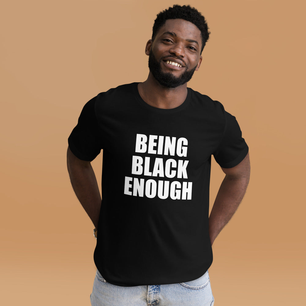 Being Black Enough "Movement" Unisex T-Shirt