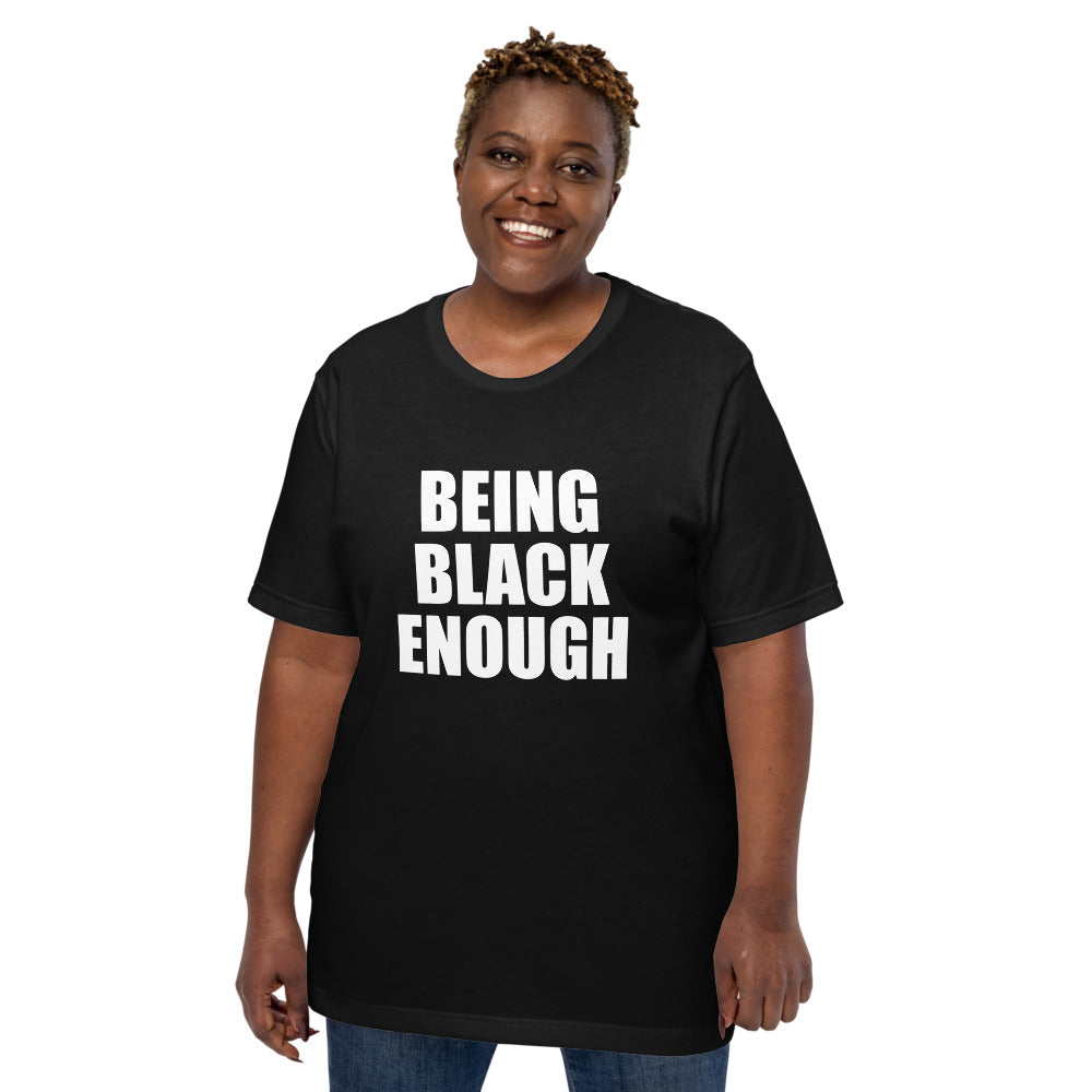 Being Black Enough "Movement" Unisex T-Shirt